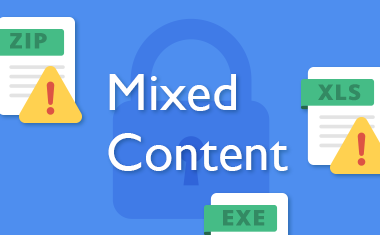 Chrome 83よりダウンロード時のMixed content（混在コンテンツ）をブロック開始！今後の動向とは？